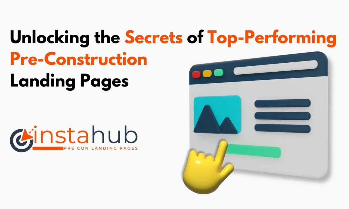 Unlocking the Secrets of Top-Performing Pre-Construction Landing Pages