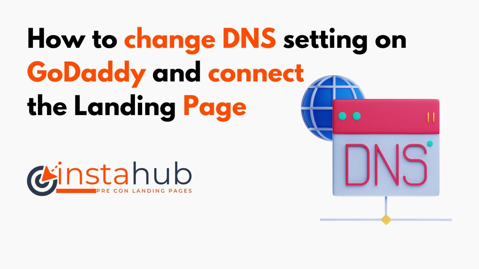 How to change DNS setting on GoDaddy and connect the Landing Page