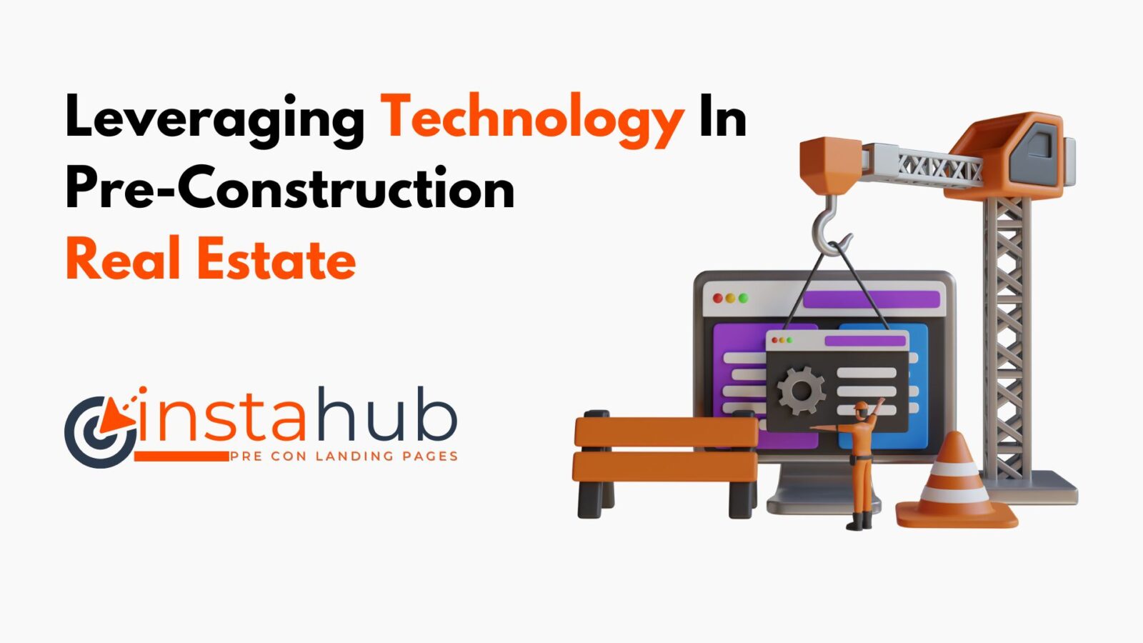 Leveraging Technology In Pre-Construction Real Estate