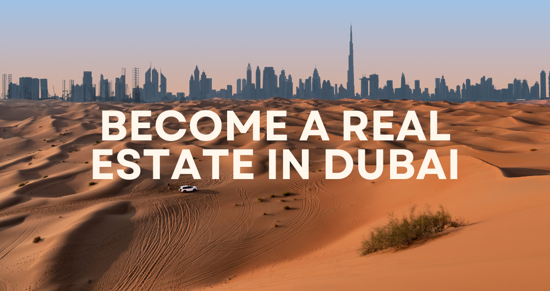 How To Become A Real Estate Agent In Dubai : A Guide For Canadian Real Estate Agent